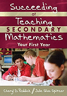 Succeeding at Teaching Secondary Mathematics: Your First Year