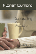 Succeeding in Adoption: Understanding the Adoptee