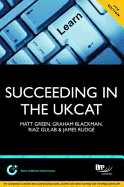 Succeeding in the UKCAT: Comprising over 700 practice questions including detailed explanations, two mock tests and comprehensive guidance on how to maximise your score 4th Edition: Study Text
