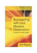 Succeeding with Your Master's Dissertation: A Step-By-Step Handbook