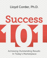 Success 101: Achieving Outstanding Results in Today's Marketplace