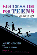 Success 101 for Teens: 7 Traits for a Winning Life