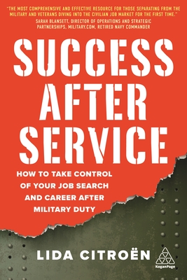 Success After Service: How to Take Control of Your Job Search and Career After Military Duty - Citron, Lida