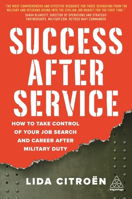 Success After Service: How to Take Control of Your Job Search and Career After Military Duty - Citron, Lida