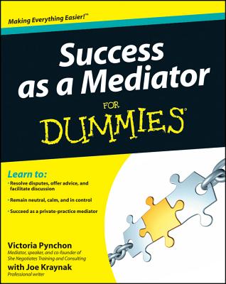Success as a Mediator for Dummies - Pynchon, Victoria, and Kraynak, Joseph