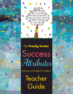 Success Attributes - Predictors of Success for Students: Teacher Guide