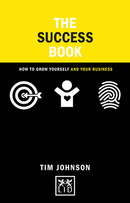 Success Book: How to Grow Yourself and Your Business - Johnson, Tim