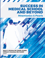 Success in Medical School and Beyond: Mnemonics and Pearls