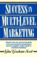 Success in Multi-Level Marketing - Scott, Gini Graham, PH D