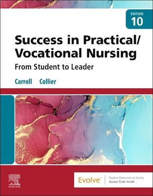 Success in Practical/Vocational Nursing: From Student to Leader - Carroll, Lisa, PhD, RN, and Collier, Janyce L, Msn, RN, CNE