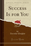 Success Is for You (Classic Reprint)