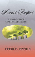 Success Recipes: Strategies for Starting a Business