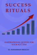 Success Rituals: Inspirational Quotes for Your Success