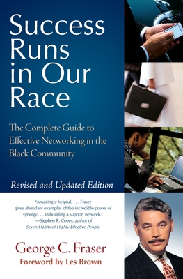 Success Runs in Our Race: The Complete Guide to Effective Networking in the Black Community (Rev and Updated) - Fraser, George C