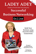 Successful Business Networking Online: Increase Your Marketing, Leadership and Entrepreneurship through Online Connections