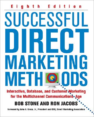 Successful Direct Marketing Methods: Interactive, Database, and Customer-Based Marketing for Digital Age - Stone, Bob, and Jacobs, Ron