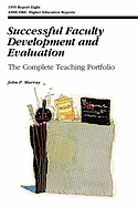 Successful Faculty Development and Evaluation: The Complete Teaching Portfolio