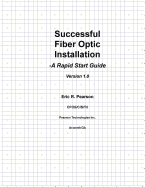 Successful Fiber Optic Installation: A Rapid Start Guide