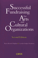 Successful Fundraising for Arts and Cultural Organizations: Second Edition