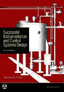 Successful Instrumentation And Control Systems Design - Whitt, Michael D.