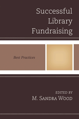 Successful Library Fundraising - Wood, M Sandra, MLS, MBA