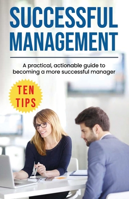 Successful Management: A practical, actionable guide to becoming a more successful manager - Levin, Herbert