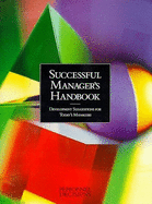 Successful Manager's Handbook: Development Suggestions for Today's Managers - Davis, Brian L, and Hellervik, Lowell W, and Sheard, James L