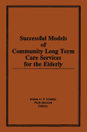 Successful Models of Community Long Term Care Services for the Elderly