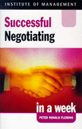 Successful Negotiating in a Week - Institute of Management, and Fleming, Peter Ronald