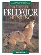 Successful Predator Hunting - Schoby, David Michael, and Schoby, Michael, and Schoby, Mike