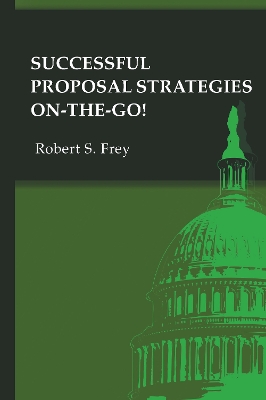 Successful Proposal Strategies on the Go - Robert S, Frey