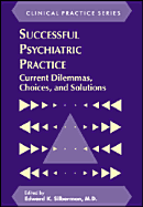 Successful Psychiatric Practice: Current Dilemmas, Choices & Solutions - Silberman, and Silberman, Edward K, Dr., M.D. (Editor)