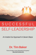 Successful Self-Leadership: An Inside-Out Approach in Seven Steps