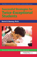 Successful Strategies for Twice-Exceptional Students: The Practical Strategies Series in Gifted Education