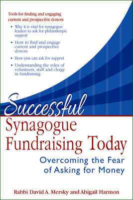 Successful Synagogue Fundraising Today: Overcoming the Fear of Asking for Money - Mersky, David a, Rabbi, and Harmon, Abigail