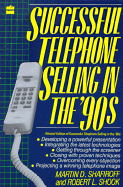Successful Telephone Selling in the '90s