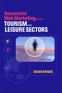 Successful Web Marketing for the Tourism and Leisure Sectors