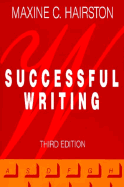 Successful Writing: A Rhetoric for Advanced Composition - Hairston, Maxine C