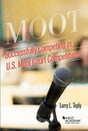 Successfully Competing in U.S. Moot Court Competitions