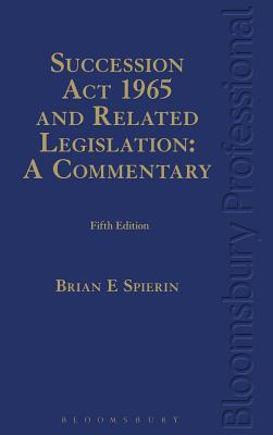 Succession Act 1965 and Related Legislation: A Commentary - Spierin, Brian