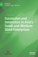 Succession and Innovation in Asia's Small-And-Medium-Sized Enterprises