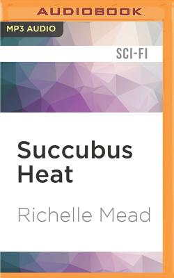 Succubus Heat - Mead, Richelle, and Rodgers, Elisabeth (Read by)