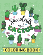 Succulents and Cactus coloring book: Enchanting Desert Flora: Coloring Book for Relaxation