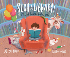 Such a Library!: A Yiddish Folktale Re-Imagined