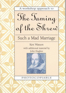 Such a Mad Marriage: Taming of the Shrew