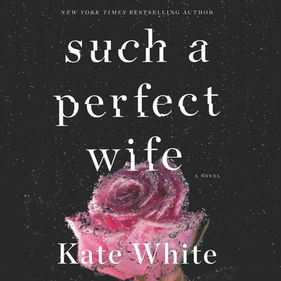 Such a Perfect Wife - White, Kate, and Farrell, Cynthia (Read by)