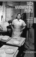 Such Hardworking People: Italian Immigrants in Postwar Toronto Volume 12