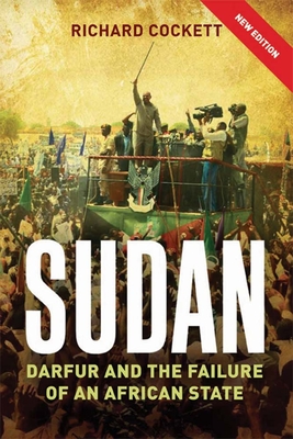 Sudan: The Failure and Division of an African State - Cockett, Richard
