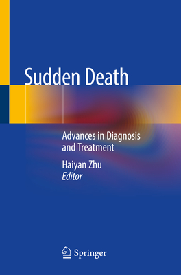 Sudden Death: Advances in Diagnosis and Treatment - Zhu, Haiyan (Editor)