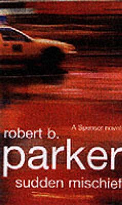 Sudden Mischief - Parker, Robert B